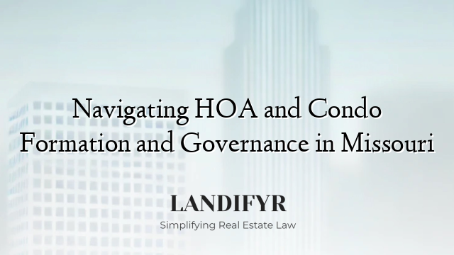 Navigating HOA and Condo Formation and Governance in Missouri