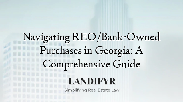 Navigating REO/Bank-Owned Purchases in Georgia: A Comprehensive Guide