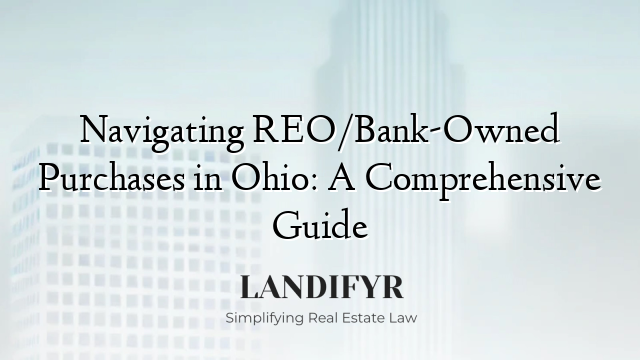 Navigating REO/Bank-Owned Purchases in Ohio: A Comprehensive Guide