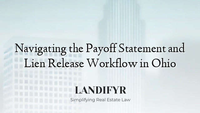 Navigating the Payoff Statement and Lien Release Workflow in Ohio
