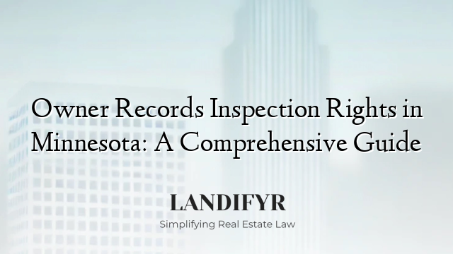 Owner Records Inspection Rights in Minnesota: A Comprehensive Guide