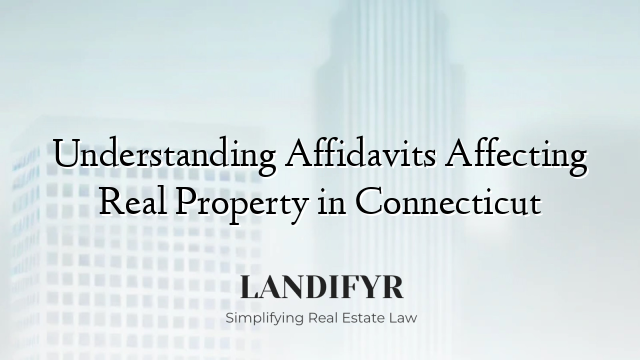 Understanding Affidavits Affecting Real Property in Connecticut