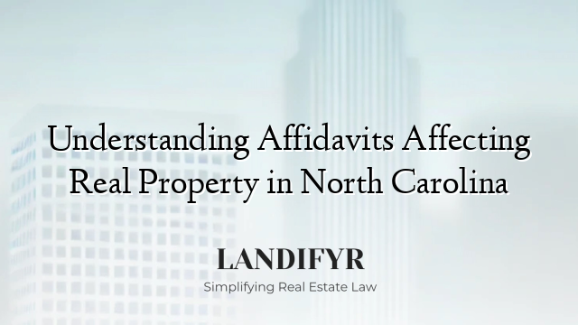 Understanding Affidavits Affecting Real Property in North Carolina