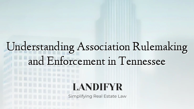 Understanding Association Rulemaking and Enforcement in Tennessee