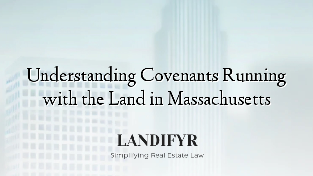 Understanding Covenants Running with the Land in Massachusetts