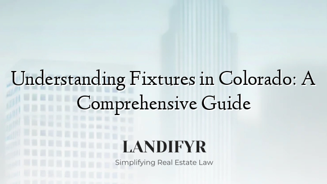 Understanding Fixtures in Colorado: A Comprehensive Guide
