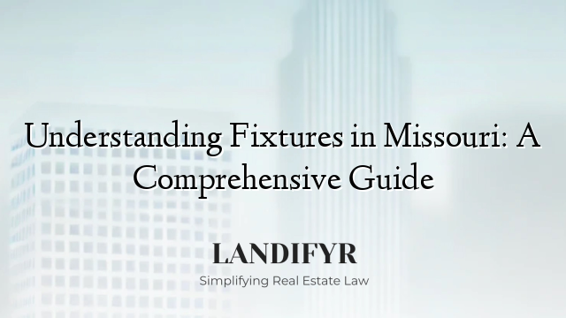 Understanding Fixtures in Missouri: A Comprehensive Guide