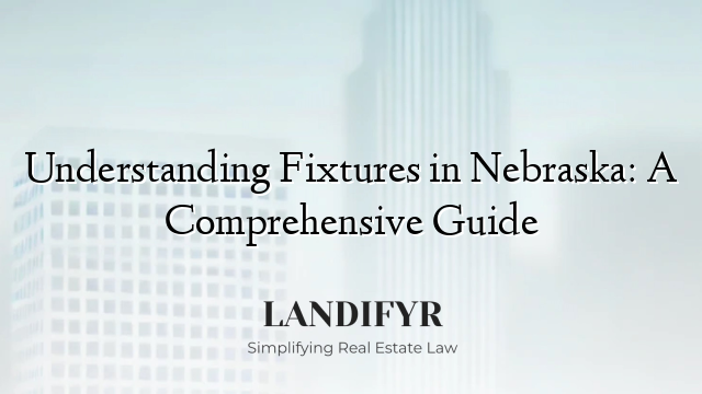 Understanding Fixtures in Nebraska: A Comprehensive Guide