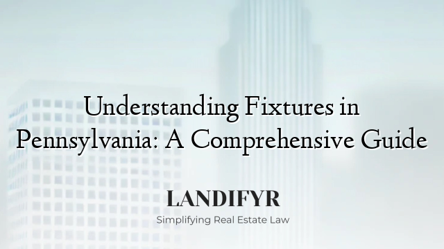 Understanding Fixtures in Pennsylvania: A Comprehensive Guide