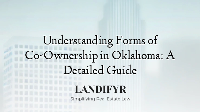 Understanding Forms of Co-Ownership in Oklahoma: A Detailed Guide