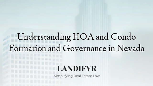 Understanding HOA and Condo Formation and Governance in Nevada