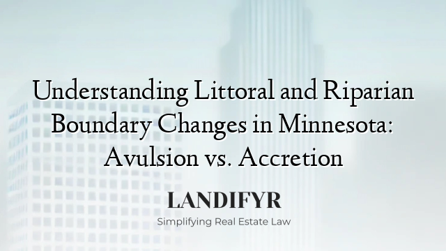 Understanding Littoral and Riparian Boundary Changes in Minnesota: Avulsion vs. Accretion