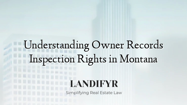 Understanding Owner Records Inspection Rights in Montana