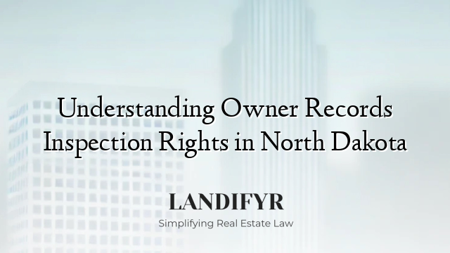Understanding Owner Records Inspection Rights in North Dakota