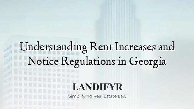 Understanding Rent Increases and Notice Regulations in Georgia