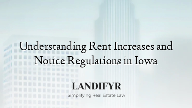 Understanding Rent Increases and Notice Regulations in Iowa