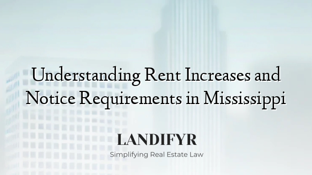 Understanding Rent Increases and Notice Requirements in Mississippi