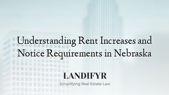 Understanding Rent Increases and Notice Requirements in Nebraska
