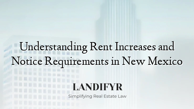 Understanding Rent Increases and Notice Requirements in New Mexico