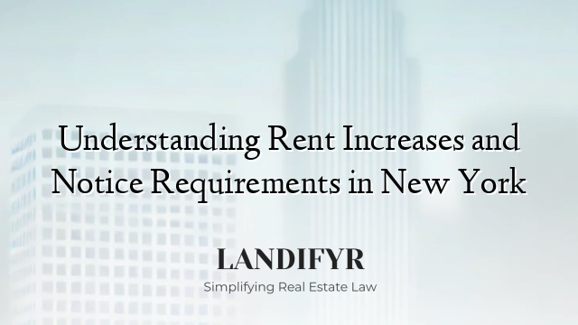 Understanding Rent Increases and Notice Requirements in New York