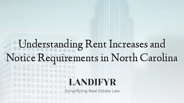 Understanding Rent Increases and Notice Requirements in North Carolina