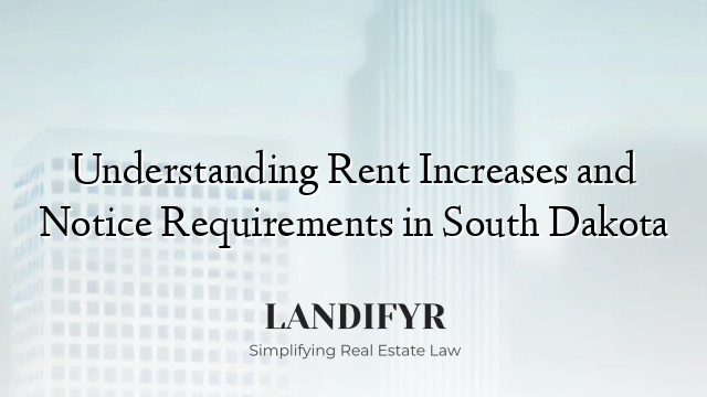 Understanding Rent Increases and Notice Requirements in South Dakota