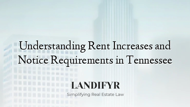 Understanding Rent Increases and Notice Requirements in Tennessee