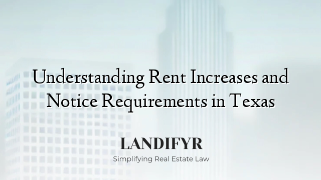 Understanding Rent Increases and Notice Requirements in Texas