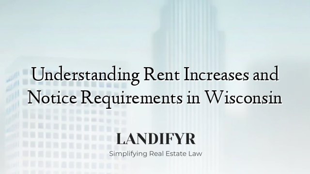 Understanding Rent Increases and Notice Requirements in Wisconsin