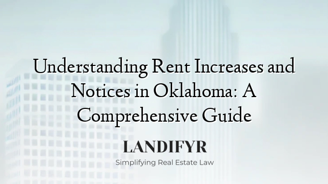 Understanding Rent Increases and Notices in Oklahoma: A Comprehensive Guide