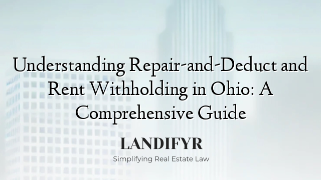 Understanding Repair-and-Deduct and Rent Withholding in Ohio: A Comprehensive Guide