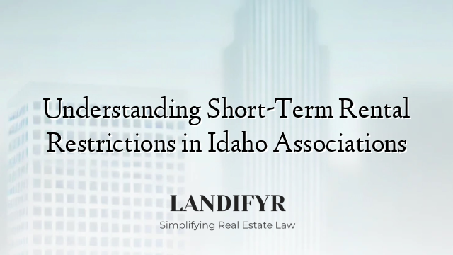 Understanding Short-Term Rental Restrictions in Idaho Associations