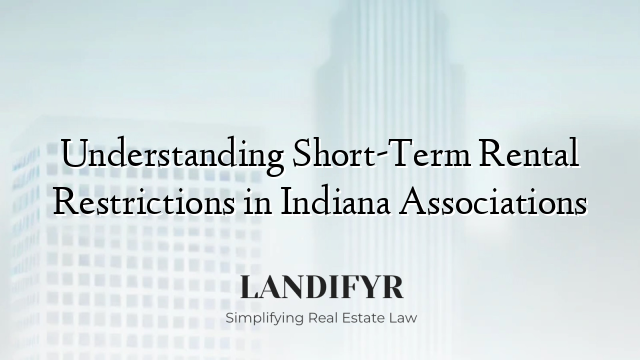 Understanding Short-Term Rental Restrictions in Indiana Associations