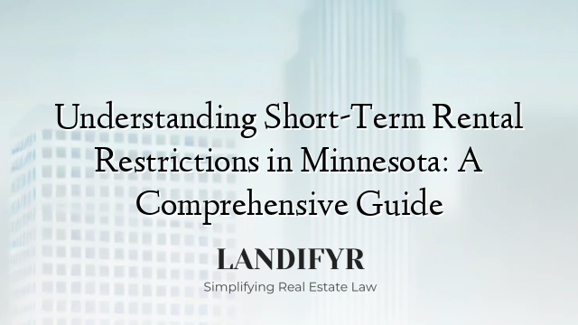 Understanding Short-Term Rental Restrictions in Minnesota: A Comprehensive Guide