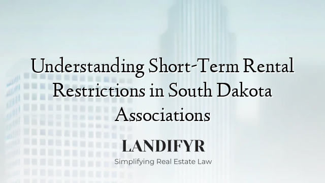 Understanding Short-Term Rental Restrictions in South Dakota Associations