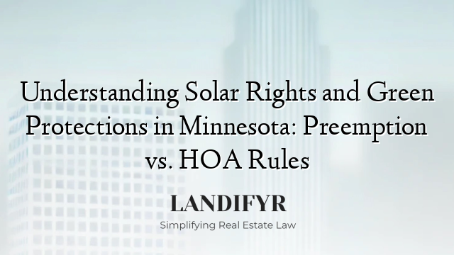 Understanding Solar Rights and Green Protections in Minnesota: Preemption vs. HOA Rules