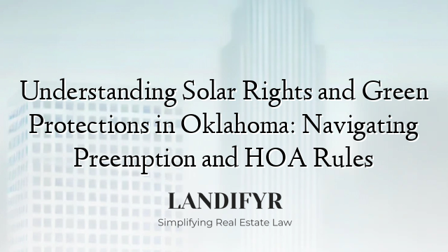 Understanding Solar Rights and Green Protections in Oklahoma: Navigating Preemption and HOA Rules