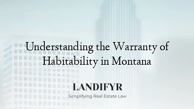 Understanding the Warranty of Habitability in Montana