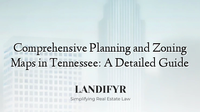 Comprehensive Planning and Zoning Maps in Tennessee: A Detailed Guide