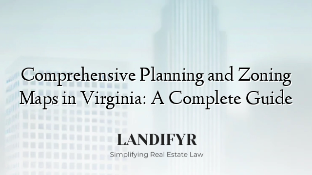 Comprehensive Planning and Zoning Maps in Virginia: A Complete Guide