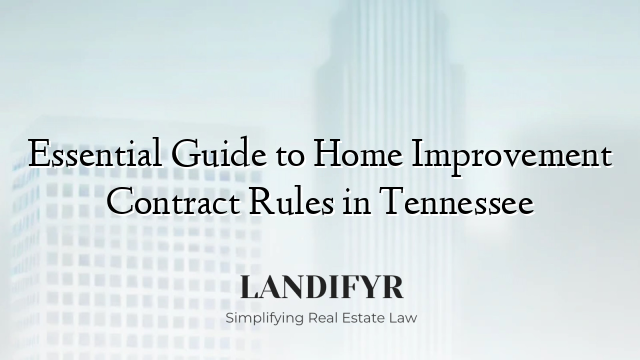 Essential Guide to Home Improvement Contract Rules in Tennessee