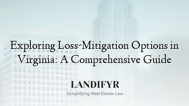 Exploring Loss-Mitigation Options in Virginia: A Comprehensive Guide