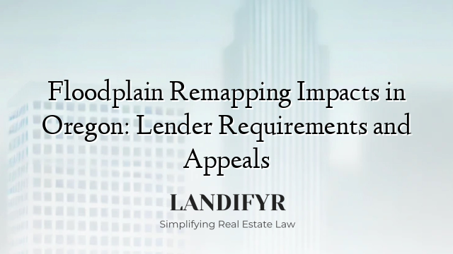Floodplain Remapping Impacts in Oregon: Lender Requirements and Appeals