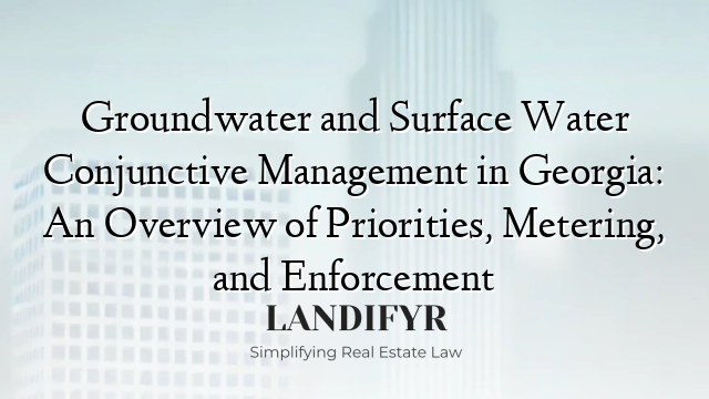 Groundwater and Surface Water Conjunctive Management in Georgia: An Overview of Priorities, Metering, and Enforcement