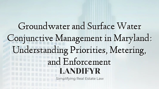 Groundwater and Surface Water Conjunctive Management in Maryland: Understanding Priorities, Metering, and Enforcement