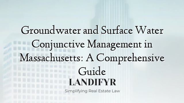 Groundwater and Surface Water Conjunctive Management in Massachusetts: A Comprehensive Guide