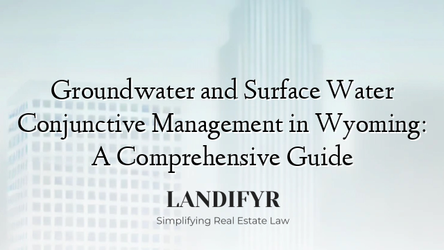 Groundwater and Surface Water Conjunctive Management in Wyoming: A Comprehensive Guide