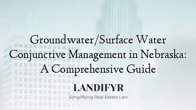 Groundwater/Surface Water Conjunctive Management in Nebraska: A Comprehensive Guide
