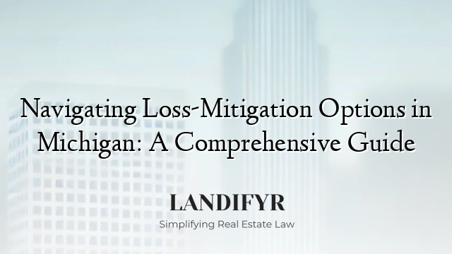 Navigating Loss-Mitigation Options in Michigan: A Comprehensive Guide