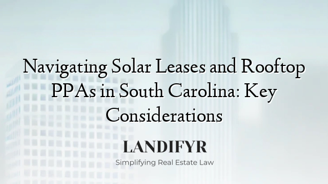 Navigating Solar Leases and Rooftop PPAs in South Carolina: Key Considerations
